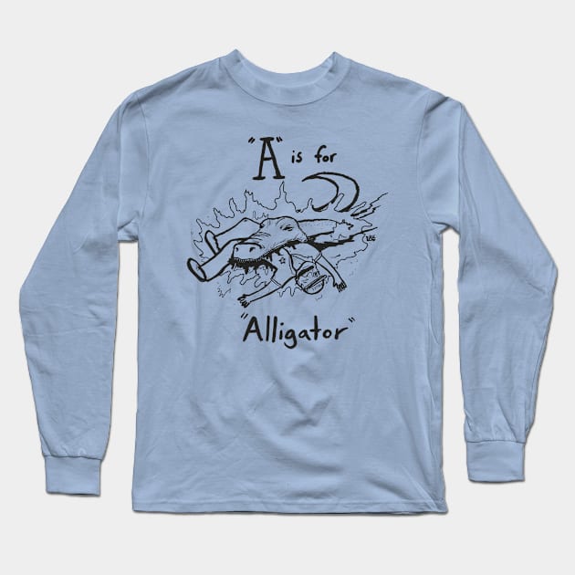 A is for Alligator Long Sleeve T-Shirt by Thedakarts